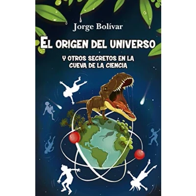Imagen de El Origen Del Universo y otros Secretos en La Cueva De Ciencia (Literatura juvenil)