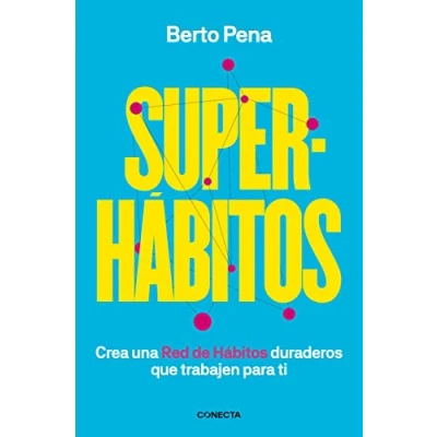 Imagen de Superhábitos: Construye una Red de Hábitos duraderos que trabajen para ti (Conecta)