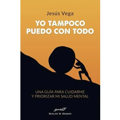 Imagen de DESCLÉE DE BROUWER YO TAMPOCO PUEDO CON TODO. Una guía para cuidarme y priorizar mi salud mental.: 241 (Serendipity)