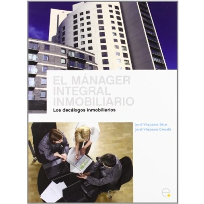 Imagen de El mánager integral inmobiliario: Los decálogos inmobiliarios: 14 (Manuals)