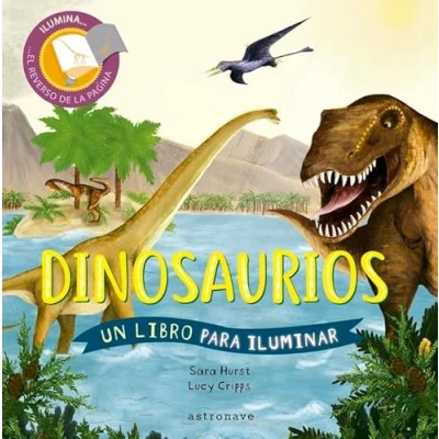 Imagen de Dinosaurios. Un Libro para iluminar (ASTRONAVE)