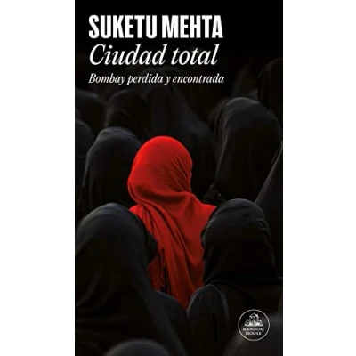 Imagen de Ciudad total: Bombay perdida y encontrada (Random House)