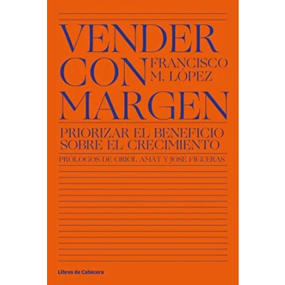 Imagen de VENDER CON MARGEN: Priorizar el beneficio sobre crecimiento (TEMATICOS)