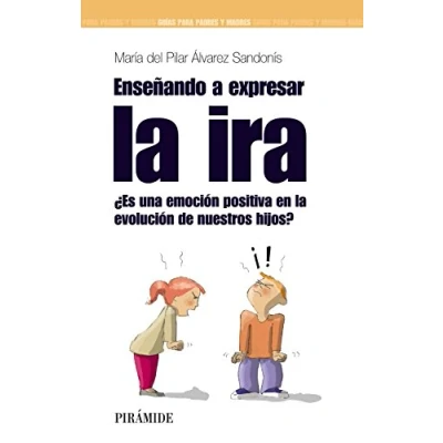 Imagen de Enseñando a expresar la ira: ¿Es una emoción positiva en evolución de nuestros hijos? (Guías para padres y madres)