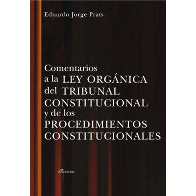 Imagen de COMENTARIOS A LA LEY ORGANICA DEL TRIBUNAL CONSTITUCIONAL Y DE LOS PROCEDIMIENTOS CONSTITUCIONALES