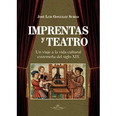 Imagen de Imprentas y teatro: Un viaje a la vida cultural extremeña del siglo XIX