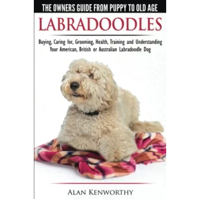 Imagen de Labradoodles the owners guide from puppy to old age for your american, british or australian labradoodle dog
