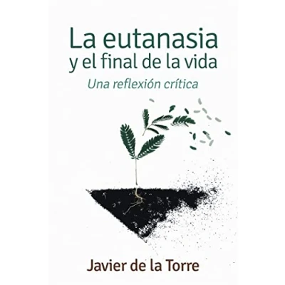 Imagen de Eutanasia y El Final de La Vida: Una reflexión crítica: 414 (Pozo Siquen)