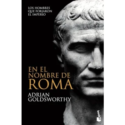 Imagen de En el nombre de Roma: Los hombres que forjaron imperio (Historia)