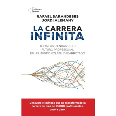 Imagen de La carrera infinita: Toma las riendas de tu futuro profesional en un mundo volátil y abarrotado (EMPRESA)