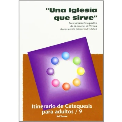 Imagen de Iglesia que sirve, Una: Itinerario de Catequesis para adultos / 9: 18 (Recursos Catequéticos)