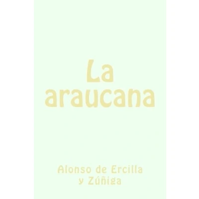 Imagen de Colección Alonso de Ercilla: La araucana