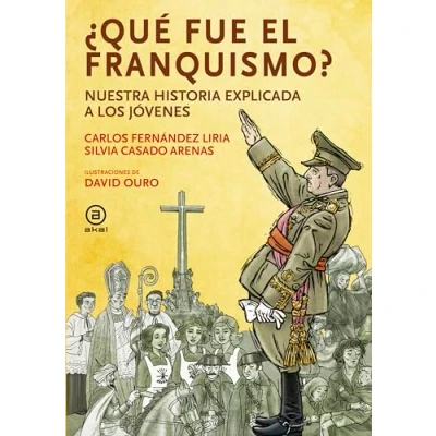 Imagen de ¿Qué fue el franquismo?: Nuestra historia explicada a los jóvenes: 24 (La palabra ilustrada)