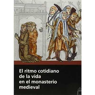 Imagen de el ritmo cotidiano de la vida en monasterio medieval (SIN COLECCION)