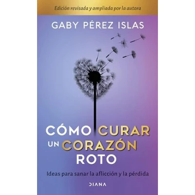 Imagen de Cómo curar un corazón roto / How to heal a broken heart: Ideas Para Sanar La Afliccion Y Perdida