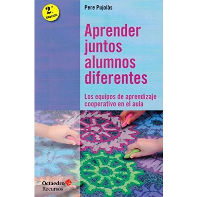 Imagen de Aprender juntos alumnos diferentes. Los equipos de aprendizaje cooperativo en el aula (Recursos)