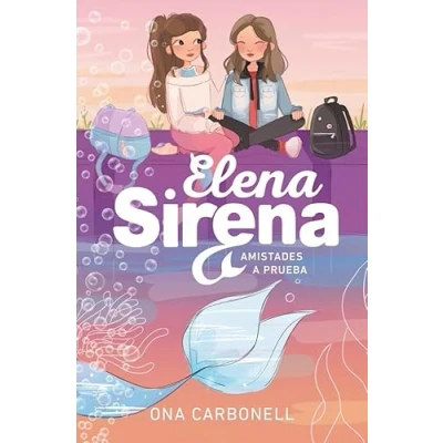 Imagen de Elena Sirena 2 Amistades a prueba (Jóvenes lectores)