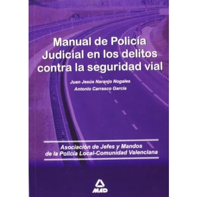 Imagen de Manual De Policía Judicial En Los Delitos Contra La Seguridad Vial