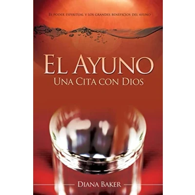 Imagen de El Ayuno: Una Cita con Dios: poder espiritual y los grandes beneficios del ayuno