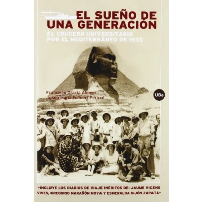 Imagen de Sueño de Una Generacion, El: El Crucero Universitario Por Mediterrneo 1933 (SIN COLECCION)