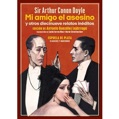 Imagen de Mi amigo el asesino Y otros diecinueve relatos inéditos: 54 (CLASICOS MODERNOS)