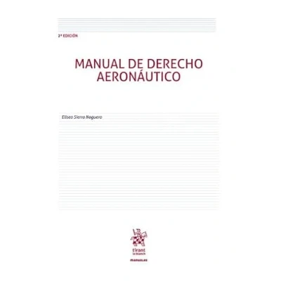 Imagen de Manual de Derecho Aeronáutico 2ª Edición (Manuales Administrativo, Financiero e Internacional Público)