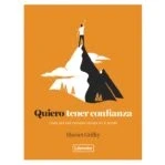 Imagen de Quiero Tener Confianza: Como Ser Una Persona Segura De Si Misma
