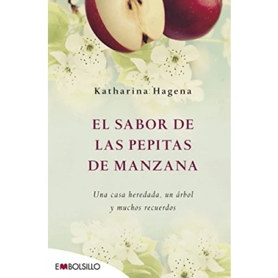 Imagen de El sabor de las pepitas manzana: Una casa heredada, un árbol y muchos recuerdos (EMBOLSILLO)