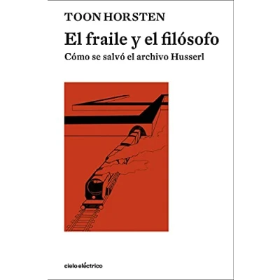 Imagen de el Fraile Y Filósofo: Cómo se salvó archivo Husserl (SIN COLECCION)