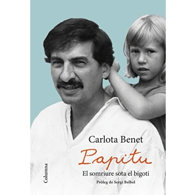 Imagen de Papitu. el somriure sota bigoti: Pròleg de Sergi Belbel (NO FICCIÓ COLUMNA)