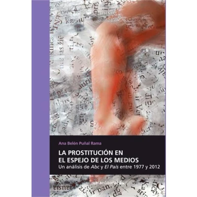 Imagen de La Prostitucion En El Espejo De Los Medios: Una Analisis Abc Y P