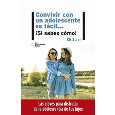 Imagen de Convivir con un adolescente es fácil: Si sabes cómo (ACTUAL)
