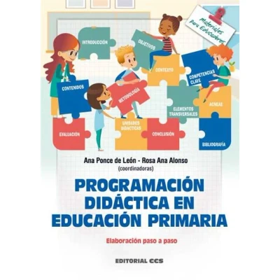 Imagen de PROGRAMACIÓN DIDÁCTICA EN EDUCACIÓN PRIMARIA. Elaboración paso a paso: 152 (Materiales para educadores)