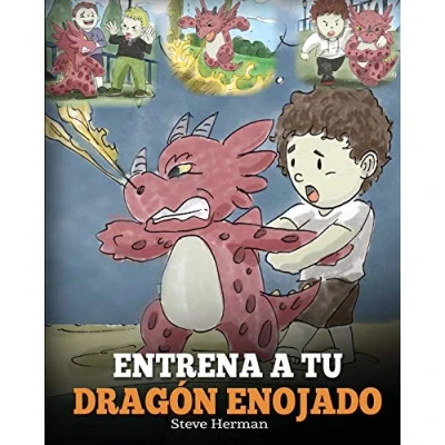 Imagen de Entrena a Tu Dragón Enojado: Enseña Ser Paciente. Un Adorable Cuento Infantil Para Enseñar Los Niños Sobre y El Manejo de la Ira. ... Your Angry Dragon) (My Dragon Books Español)
