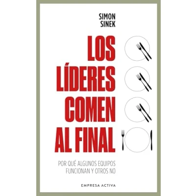 Imagen de LÍDERES COMEN AL FINAL, LOS: Por qué algunos equipos funcionan y otros no (EMPRESA ACTIVA)