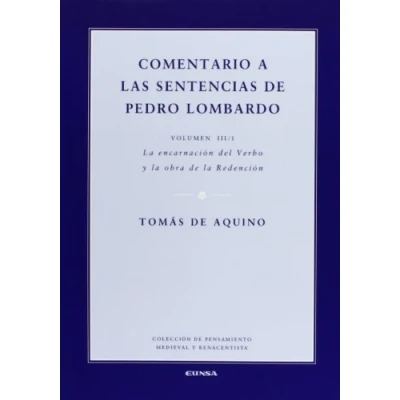 Imagen de Comentario a las sentencias de Pedro Lombardo III 1: la encarnación del Verbo y obra Redención (Colección pensamiento medieval renacentista)