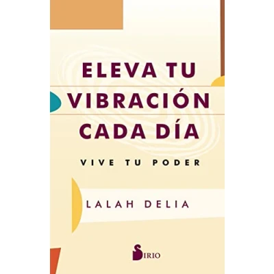Imagen de Eleva tu vibración cada día, vive poder (SIN COLECCION)