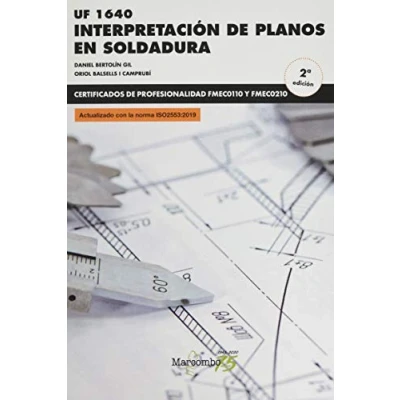 Imagen de Interpretacion DE planos en soldadura 2&#039;edicion (CERTIFICADOS PROFESIONALIDAD)