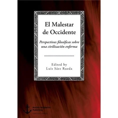 Imagen de El Malestar de Occidente. Perspectivas filosóficas sobre una civilización enferma