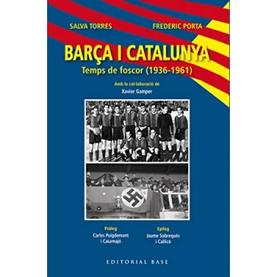 Imagen de Barça i Catalunya II. Temps de foscor: foscor (1936 1961): 11 (Base Esports)