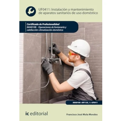 Imagen de Instalación y mantenimiento de aparatos sanitarios uso doméstico. IMAI0108 Operaciones fontanería calefacción climatización doméstica