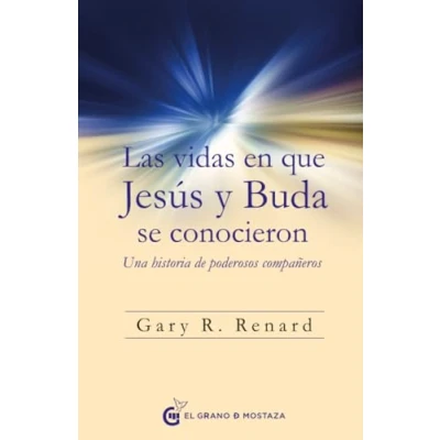 Imagen de Las vidas en que Jesús y Buda se conocieron: Una historia de poderosos compañeros (SIN COLECCION)