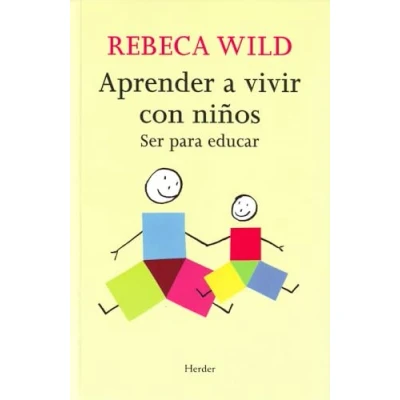 Imagen de Aprender a vivir con niños. Ser para educar (SIN COLECCION)
