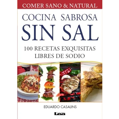 Imagen de Cocina sabrosa sin sal 2 ed: 100 Recetas Exquisitas Libres De Sodio