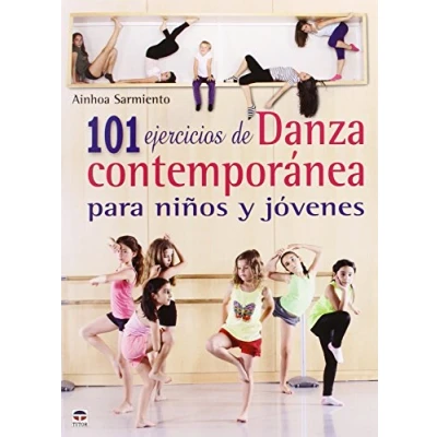 Imagen de 101 Ejercicios De Danza Contemporánea Para Niños Y Jóvenes (DEPORTES)