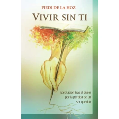 Imagen de VIVIR SIN TI: Aceptación tras el duelo por la pérdida de un ser querido