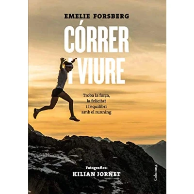 Imagen de Córrer i viure: Trobar la força, felicitat l&#039;equilibri en el running (NO FICCIÓ COLUMNA)