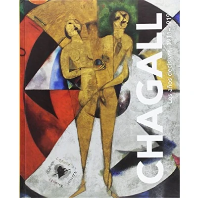 Imagen de Chagall. Los años decisivos, 1911 1919. (Libros de Autor)