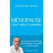 Imagen de Ménopause : Tout Peut Changer La Solution Du Dr Mouly Gynécologue Ch