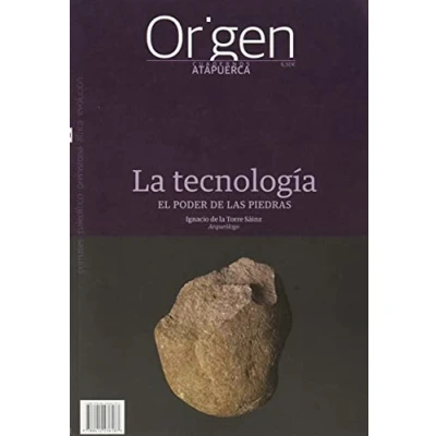 Imagen de La tecnología: El poder de las piedras: 21 (Cuadernos Atapuerca. Origen)